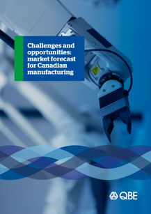 Challenges and opportunities: market forecast for Canadian manufacturing